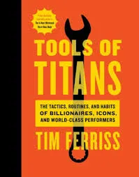 Tools of Titans - Hard Cover Book by Tim Ferriss